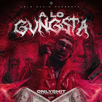 A Lo Gvngsta by Onlyshit