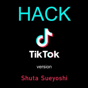 HACK (TikTok version) by Shuta Sueyoshi