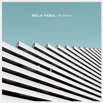 In Spaces by Sola Rosa