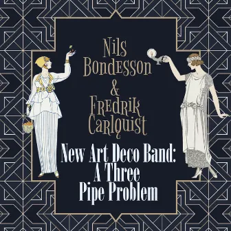 New Art Deco Band: A Three Pipe Problem by Nils Bondesson