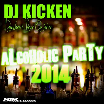 Drunken Piece of Shit (Alcoholic Party 2014) [Radio Edit] by DJ Kicken