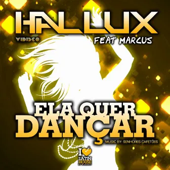 Ela Quer Dançar by Hallux