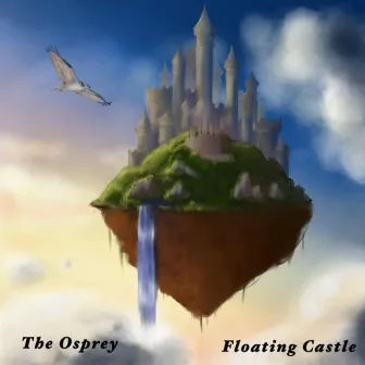 Floating Castle by The Osprey