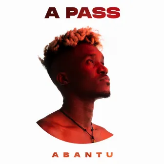 Abantu by A Pass