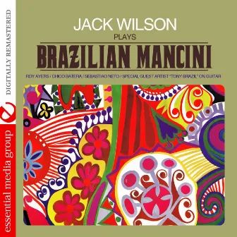 Jack Wilson Plays Brazilian Mancini (Digitally Remastered) by Jack Wilson