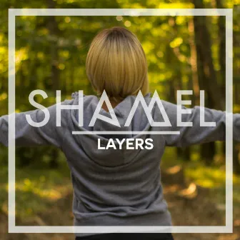 Layers by Shamel