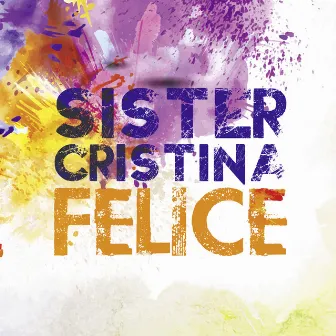 Felice by Sister Cristina