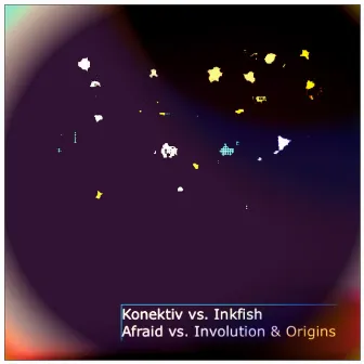 Afraid Vs. Involution & Origins by Konektiv