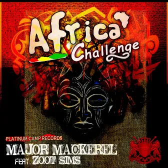 Africa Challenge (feat. Zoot Sims) - Single by Major Mackerel