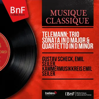 Telemann: Trio Sonata in D Major & Quartetto in D Minor (Mono Version) by Emil Seiler