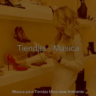 Tiendas - Musica by Música para Tiendas Minoristas Ambiente