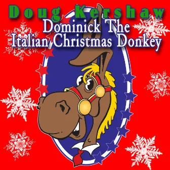 Dominick The Italian Christmas Donkey by Doug Kershaw