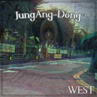 JungAng-Dong by WEST