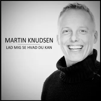 Lad mig se hvad du kan by Martin Knudsen