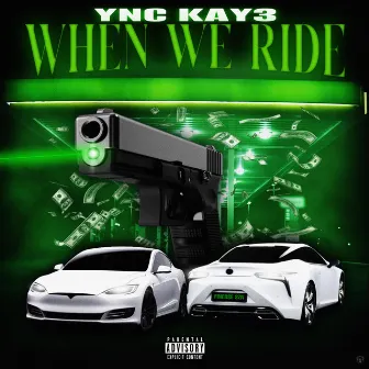 When We Ride by YF Kay3