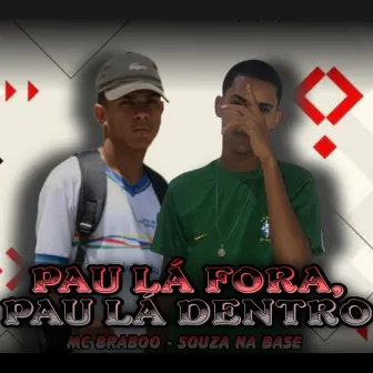 Pau La Fora, Pau La Dentro by Mc Braboo Oficial