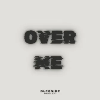 Over Me by Blesside