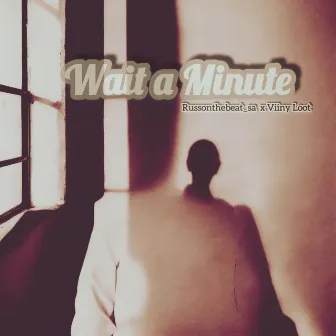 Wait a Minute by Russonthebeat_sa