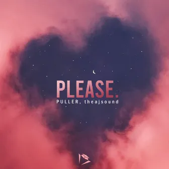 PLEASE. by PULLER