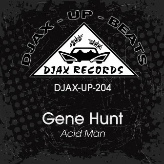 Acid Man by Gene Hunt