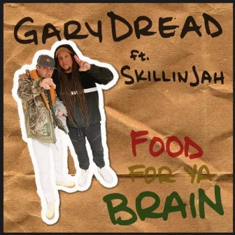 Food For Ya Brain by Gary Dread