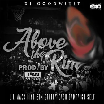 Above the Rim by DJ Goodwitit