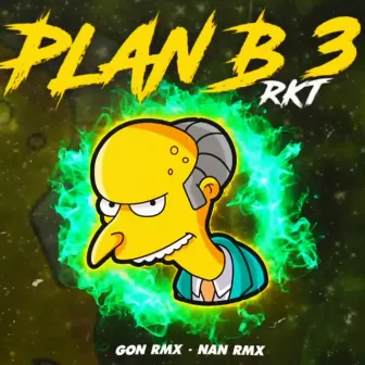 Plan B Rkt 3 by Nan Rmx