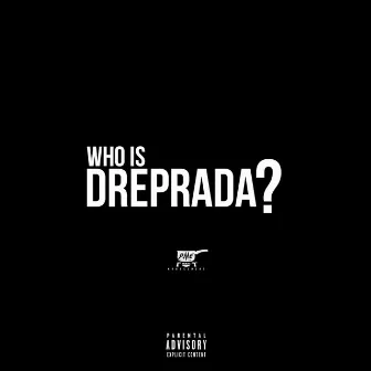 Who Is Dre Prada? EP by Dre Prada