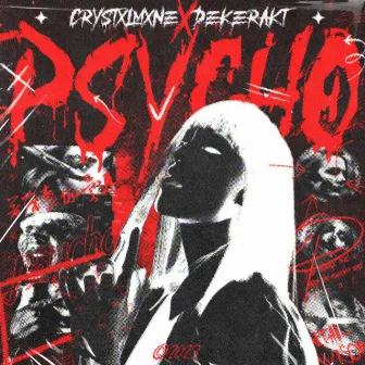 PSYCHO by Dekerakt