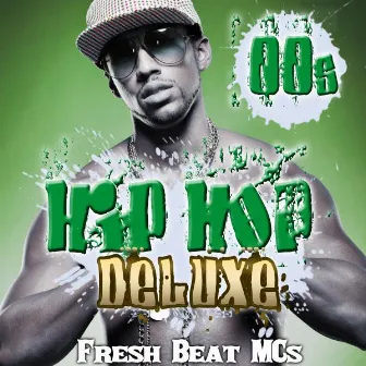 00S Hip Hop Deluxe by Fresh Beat MCs