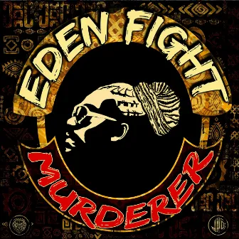 Murderer by Eden Fight