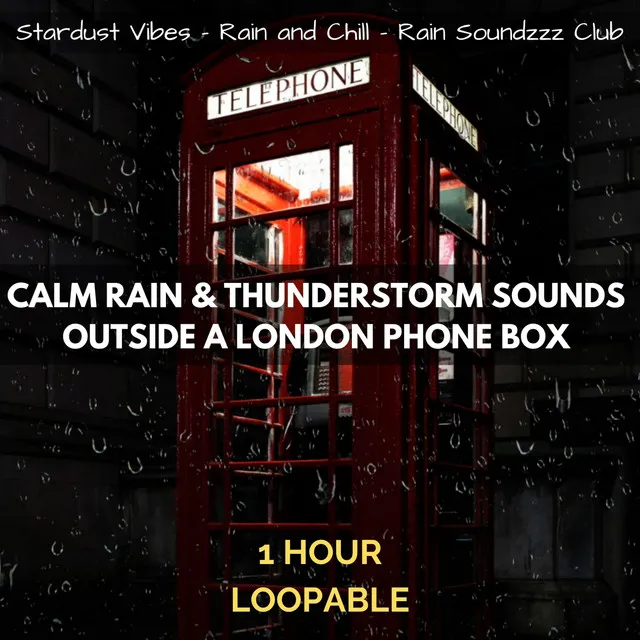 Calm Rain & Thunderstorm Sounds Outside a London Phone Box: One Hour (Loopable)