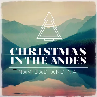 Christmas in the Andes (Navidad Andina) by Quimantú