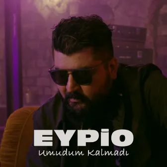 Umudum Kalmadı by Eypio