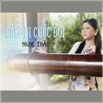 Cát Bụi Cuộc Đời by Ngoc Thao