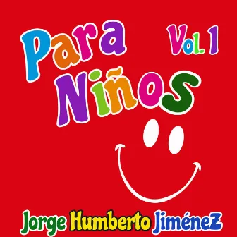 Para Niños Vol. 1 Jorge Humberto Jimenez by Jorge Humberto Jimenez