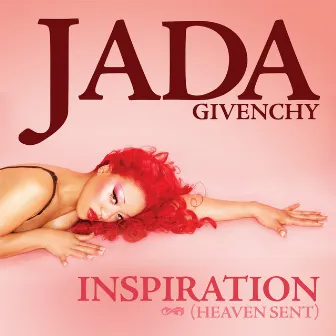 Inspiration (Heaven Sent) by Jada Givenchy