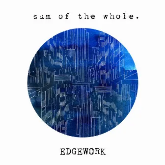 Sum of the Whole by Edgework