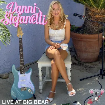 Live at Big Bear by Danni Stefanetti