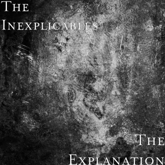 The Explanation by The Inexplicables