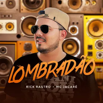 Lombradão by Rick Rastro