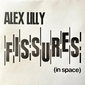 Fissures ( in space ) by Alex Lilly