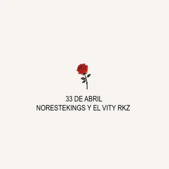 33 de Abril by Norestekings