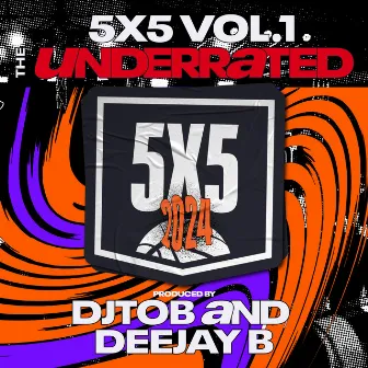 The Underrated, Vol. 1 (5x5 2024) by DJTOB