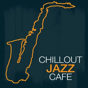 Chillout Jazz Café by Unknown Artist