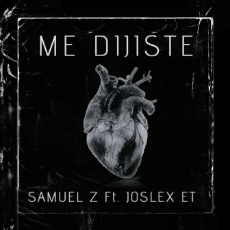 Me Dijiste by Samuelz