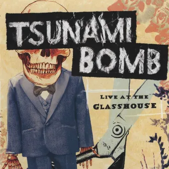 Live at the Glasshouse by Tsunami Bomb