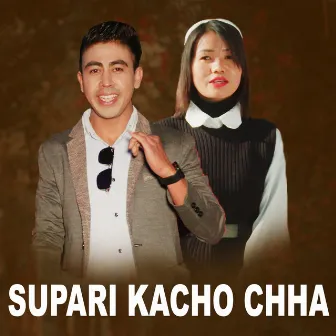 Supari Kacho Chha by Milan Shrestha