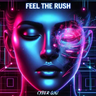 Feel the Rush by Cyber Gunz