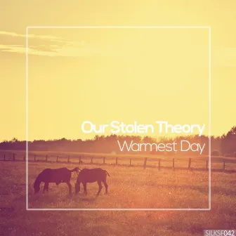 Warmest Day by Our Stolen Theory